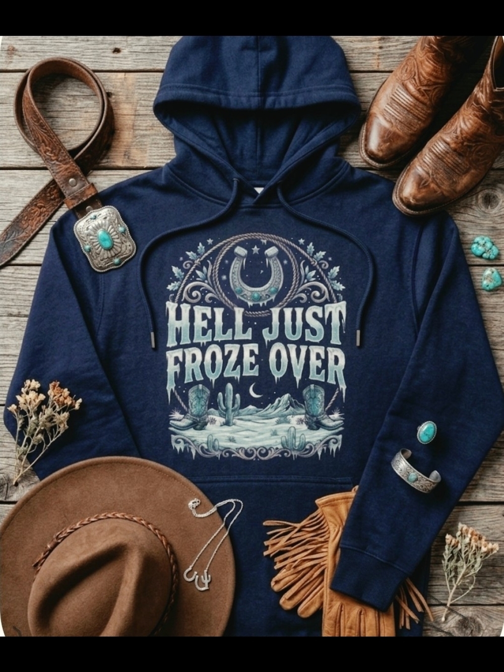 Country Music Western Hoodie • Hell Just Froze Over • Cowgirl Desert Graphic